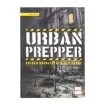 Buch Urban Prepper - Krisen überleben in der Stadt – Einsatz & Daypacks | Outdoor Militär Tactical Gear
