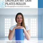 Osteopathische Übungen mit dem Pilatesroller